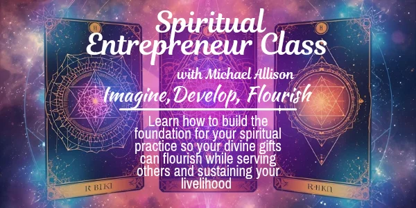 Spiritual Entrepreneur Class: Imagine, Develop, Flourish by Michael Allison